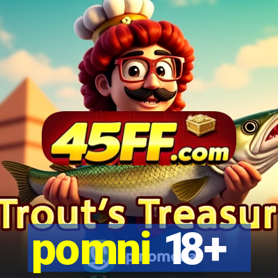 pomni 18+
